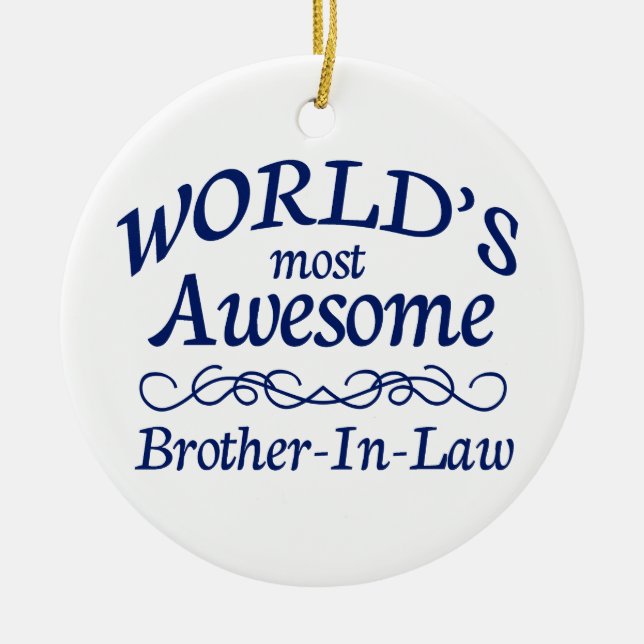 World's Most Awesome Brother-In-Law Ceramic Ornament (Front)