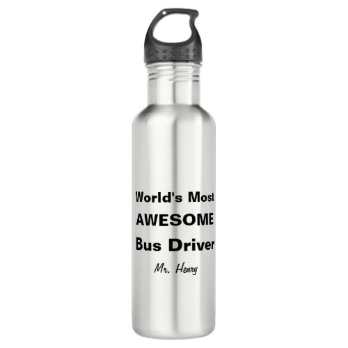Worlds Most Awesome Bus Driver Personalized Water Bottle