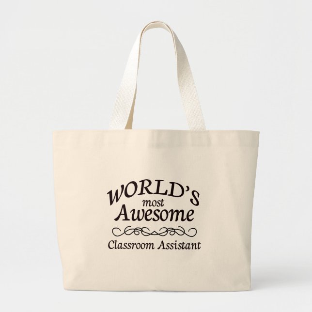 World's Most Awesome Classroom Assistant Large Tote Bag (Front)