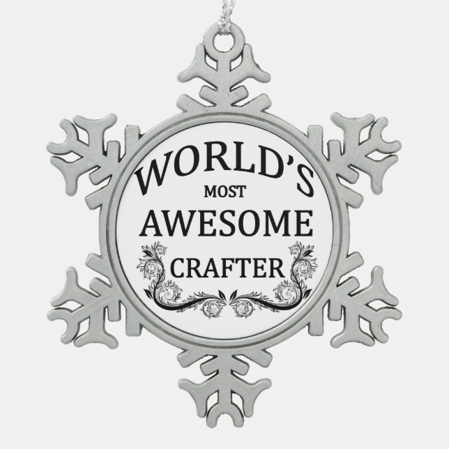 World's Most Awesome Crafter Snowflake Pewter Christmas Ornament (Front)