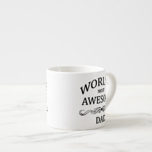 World's Most Awesome Dad Espresso Cup