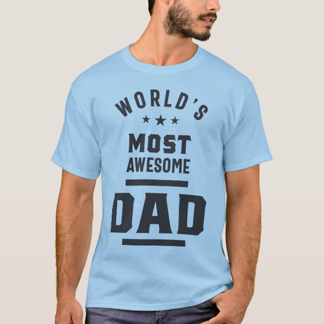 World's Most Awesome Dad T-Shirt (Front)