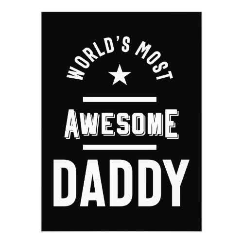 Worlds Most Awesome Daddy T_shirt Gift Photo Print
