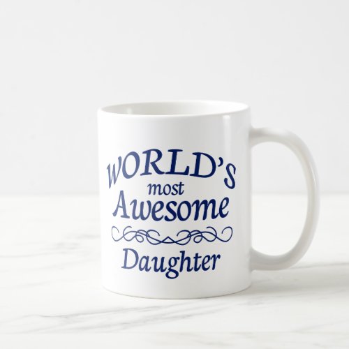 Worlds Most Awesome Daughter Coffee Mug