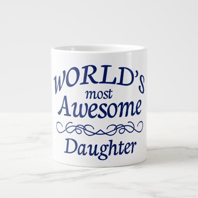 World's Most Awesome Daughter Giant Coffee Mug (Front)