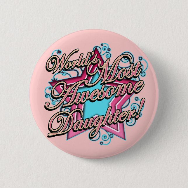 Worlds Most Awesome Daughter Pinback Button (Front)