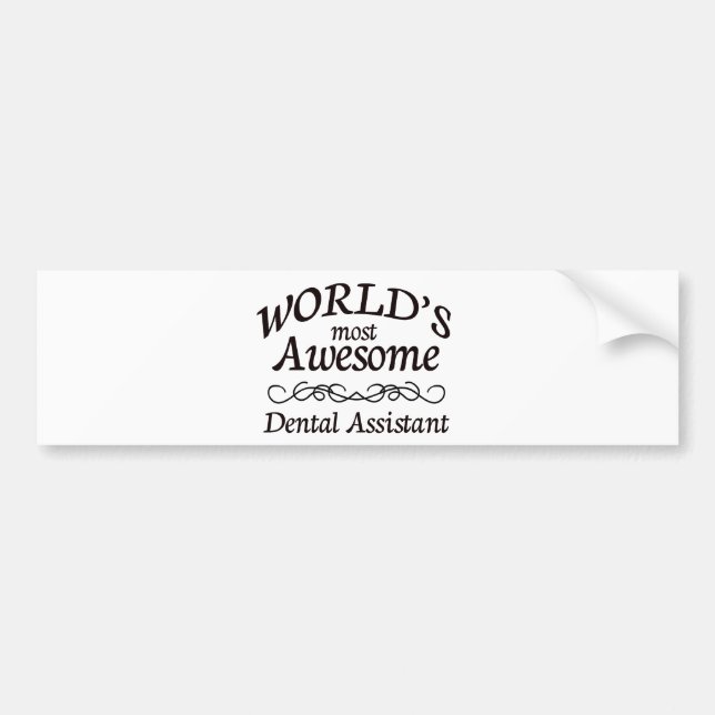 World's Most Awesome Dental Assistant Bumper Sticker (Front)