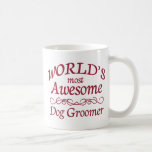 World&#39;s Most Awesome Dog Groomer Coffee Mug at Zazzle