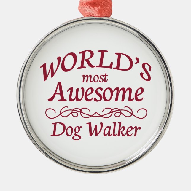 World's Most Awesome Dog Walker Metal Ornament (Front)