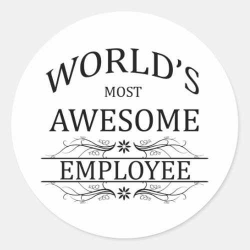 Worlds Most Awesome Employee Classic Round Sticker