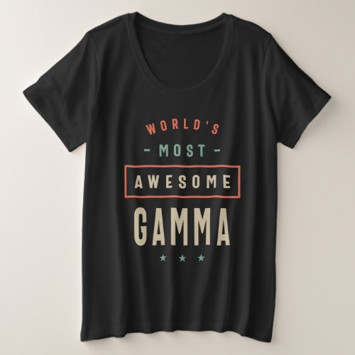 Worlds Most Awesome Gamma _ Mothers Day Grandma Plus Size T_Shirt