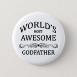 World&#39;s Most Awesome Godfather Pinback Button at Zazzle