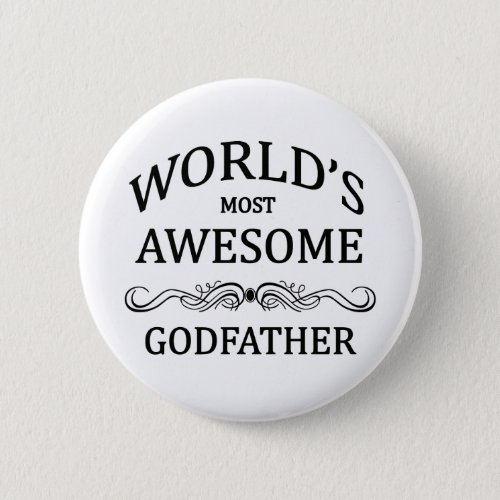 Worlds Most Awesome Godfather Pinback Button