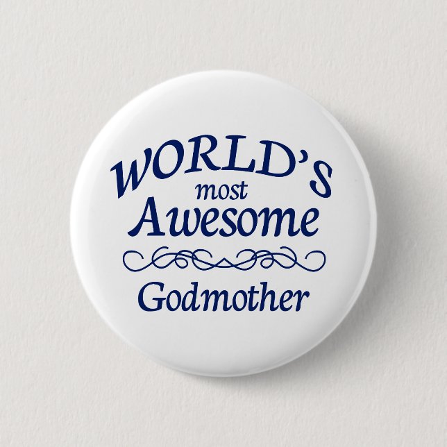 World's Most Awesome Godmother Pinback Button (Front)