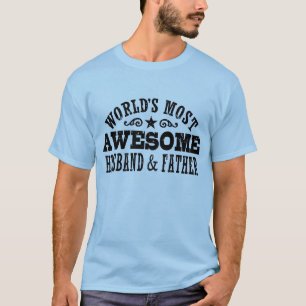 World's Most Awesome Husband and Father T-Shirt