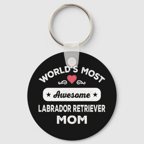 Worlds Most Awesome Labrador Retriever Mom Keychain