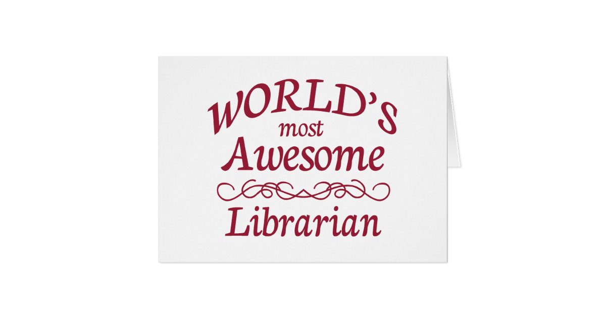 World's Most Awesome Librarian Card Zazzle