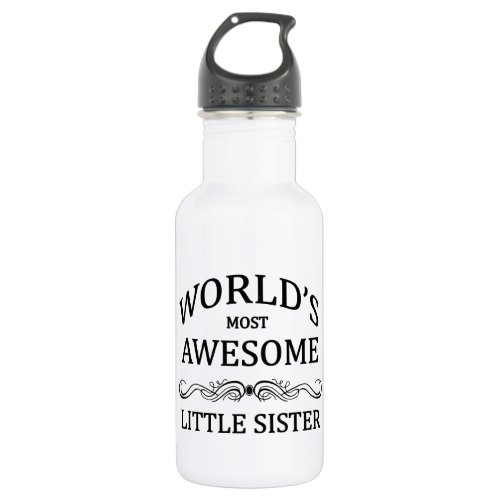Worlds Most Awesome Little Sister Water Bottle