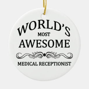 World's Most Awesome Medical Receptionist Ceramic Ornament