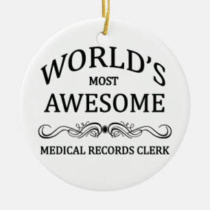 World's Most Awesome Medical Records Clerk Ceramic Ornament
