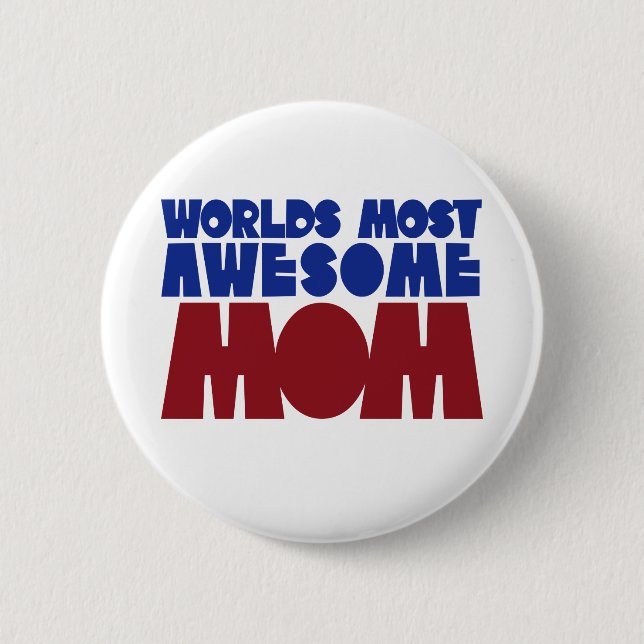 Worlds Most Awesome Mom Pinback Button (Front)