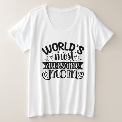Worlds Most Awesome mom  Plus Size T_Shirt