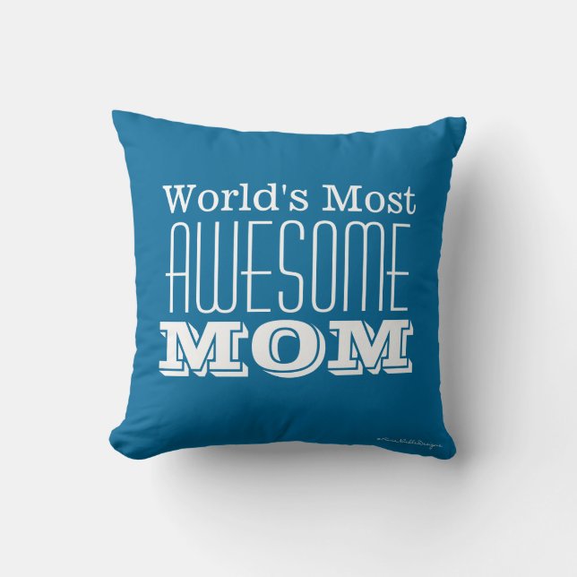 World's Most AWESOME MOM-Text Design Throw Pillow (Front)