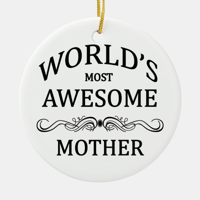 World's Most Awesome Mother Ceramic Ornament (Front)