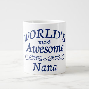 World's Most Awesome Nana Giant Coffee Mug