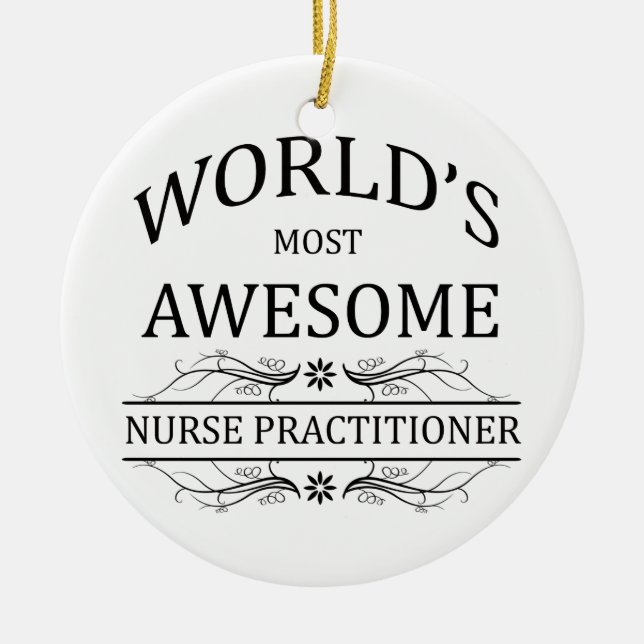 World's Most Awesome Nurse Practitioner Ceramic Ornament (Front)