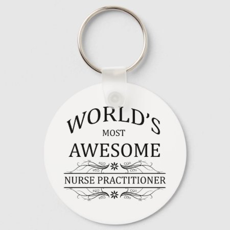 World's Most Awesome Nurse Practitioner Keychain