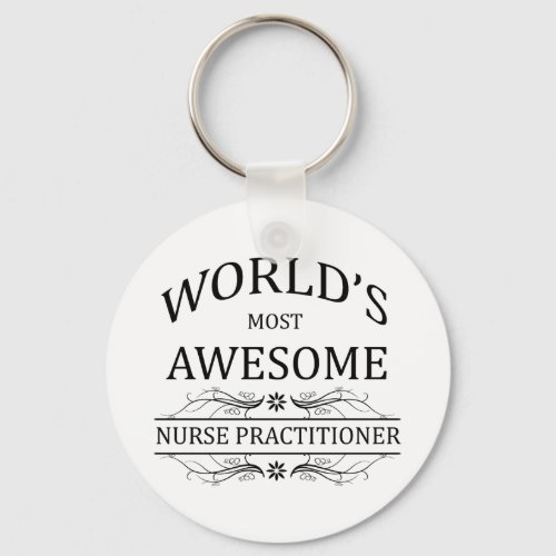 Worlds Most Awesome Nurse Practitioner Keychain