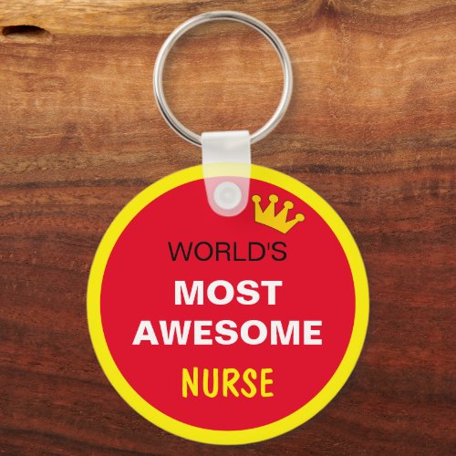 Worlds Most Awesome _ NURSE the best one  red Keychain