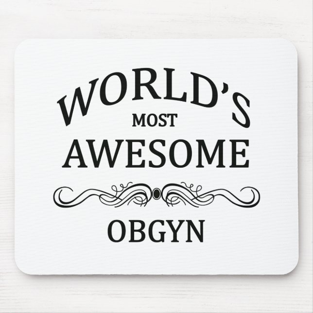 World's Most Awesome OBGYN Mouse Pad (Front)