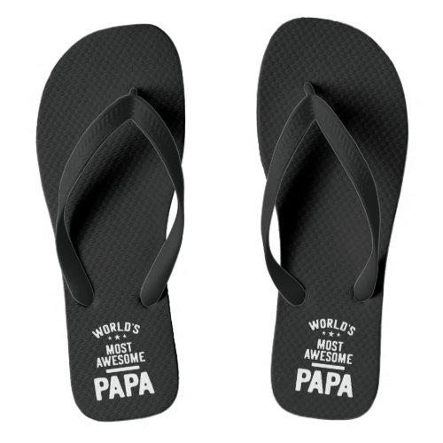 Worlds Most Awesome Papa Father Gift Flip Flops