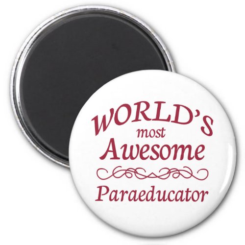 Worlds Most Awesome Paraeducator Magnet