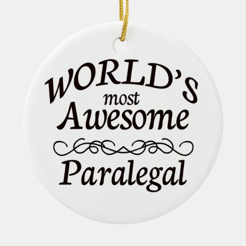Worlds Most Awesome Paralegal Ceramic Ornament