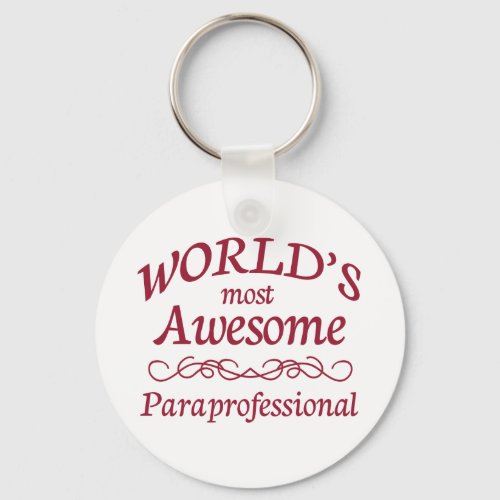 Worlds Most Awesome Paraprofessional Keychain