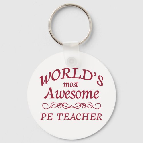 Worlds Most Awesome PE Teacher Keychain