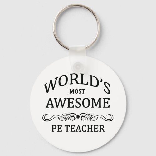 Worlds Most Awesome PE Teacher Keychain