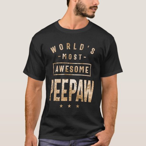 Worlds Most Awesome Peepaw _ Funny Grandpa T_Shirt