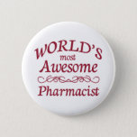World&#39;s Most Awesome Pharmacist Button at Zazzle