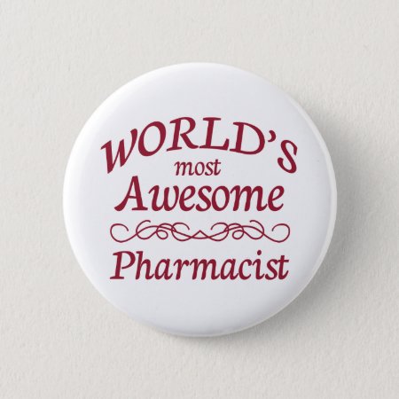 World's Most Awesome Pharmacist Button