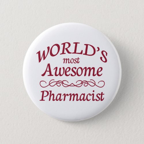 Worlds Most Awesome Pharmacist Button