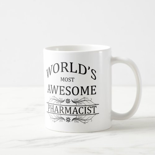 Worlds Most Awesome Pharmacist Coffee Mug