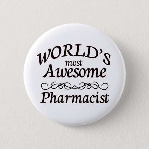 Worlds Most Awesome Pharmacist Pinback Button