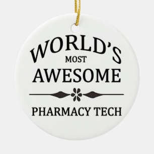 World's Most Awesome Pharmacy Tech Ceramic Ornament