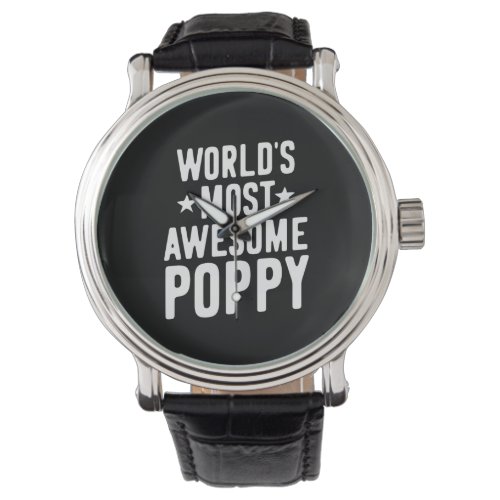 Worlds Most Awesome Poppy  Father Grandpa Watch