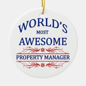 World's Most Awesome Property Manager Ceramic Ornament by occupationalgifts at Zazzle