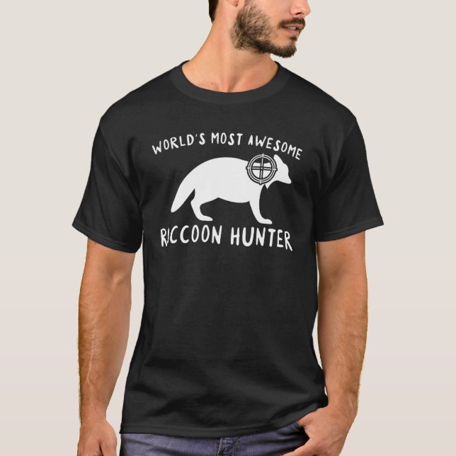 Worlds Most Awesome Raccoon Hunter Saying T-Shirt (Front)